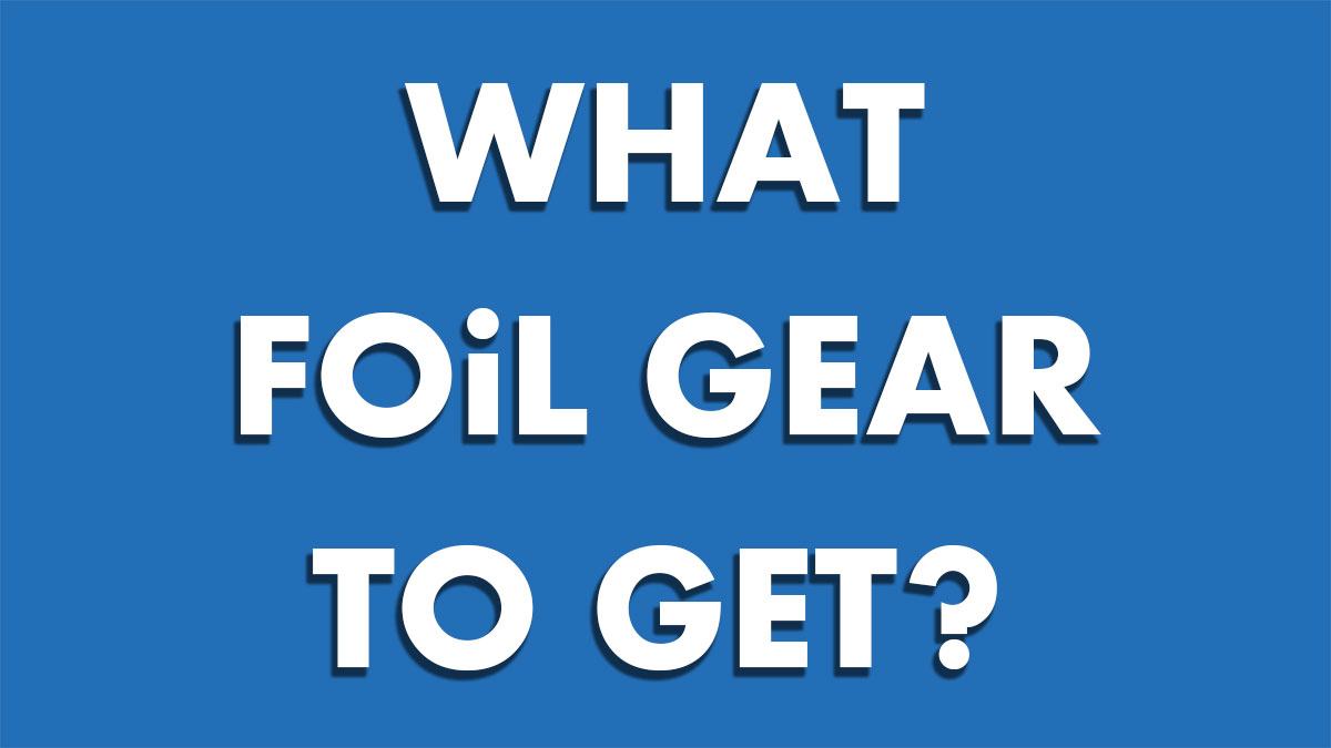 what-foil-gear-do-i-need-gear-questions-answered-clayisland